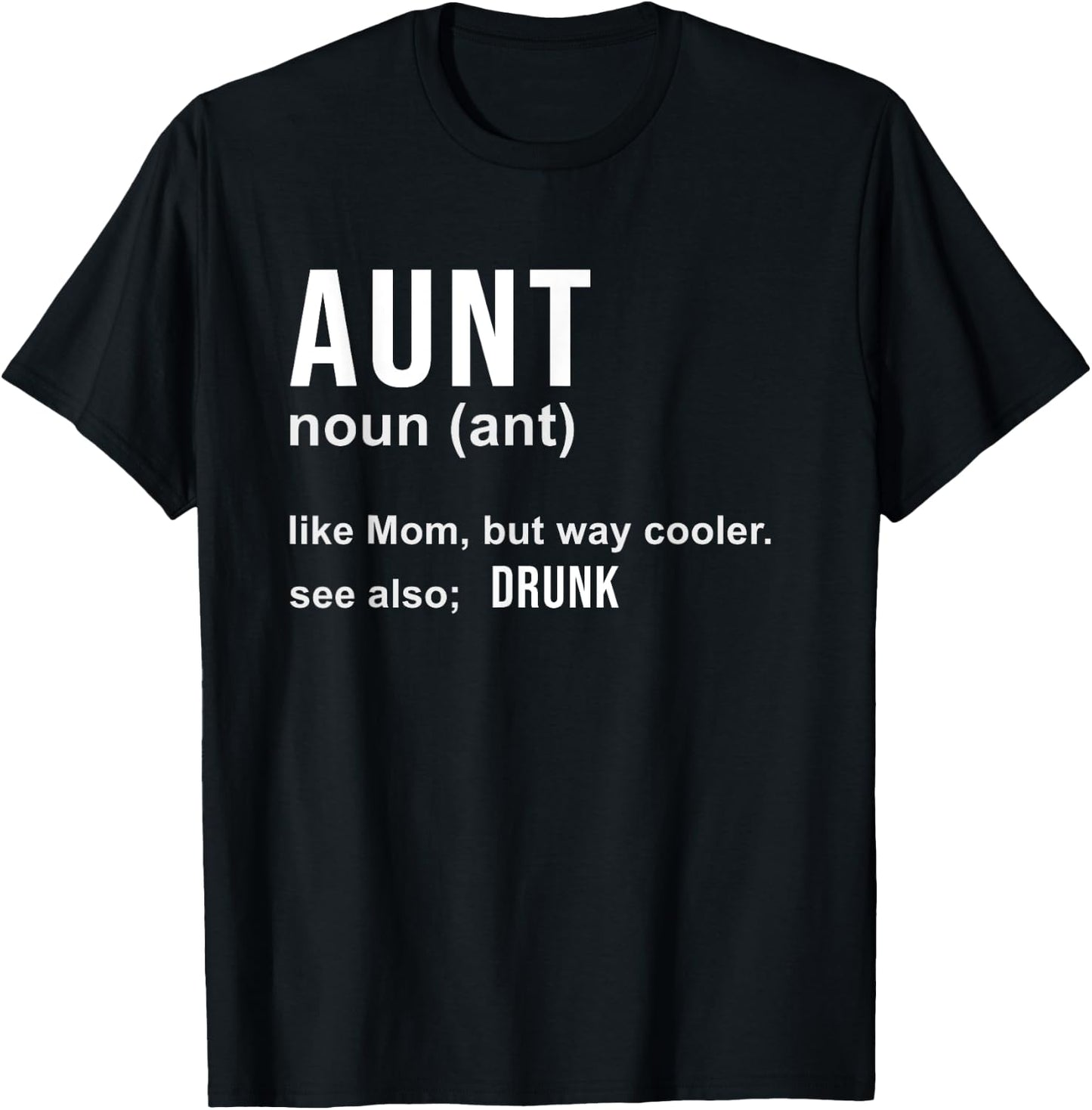 Aunt Like A Mom But Way Cooler Funny Auntie Gifts / Joke Gag T-Shirt - T-Shirt | Black