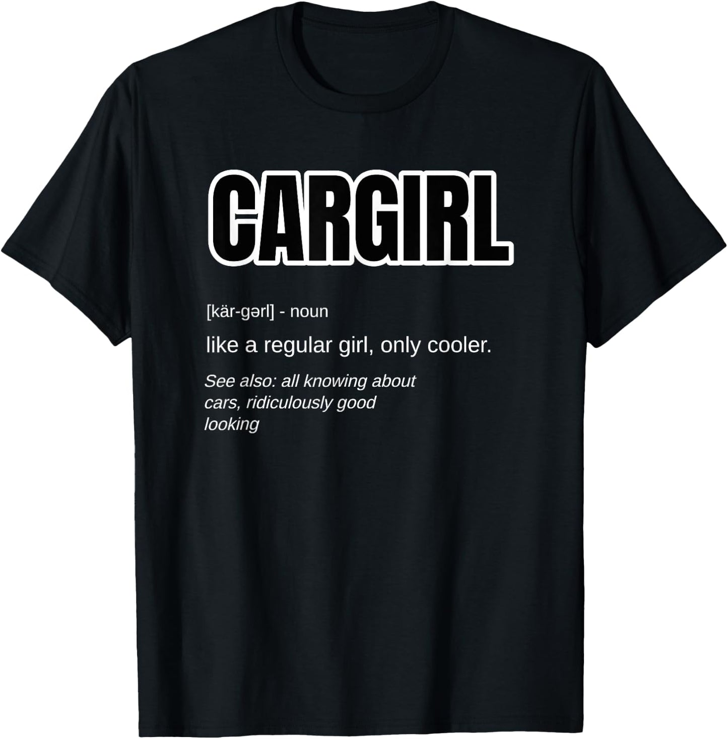 Funny Car Girl Gift - Cargirl Definition Car Chick T-Shirt - T-Shirt | Black