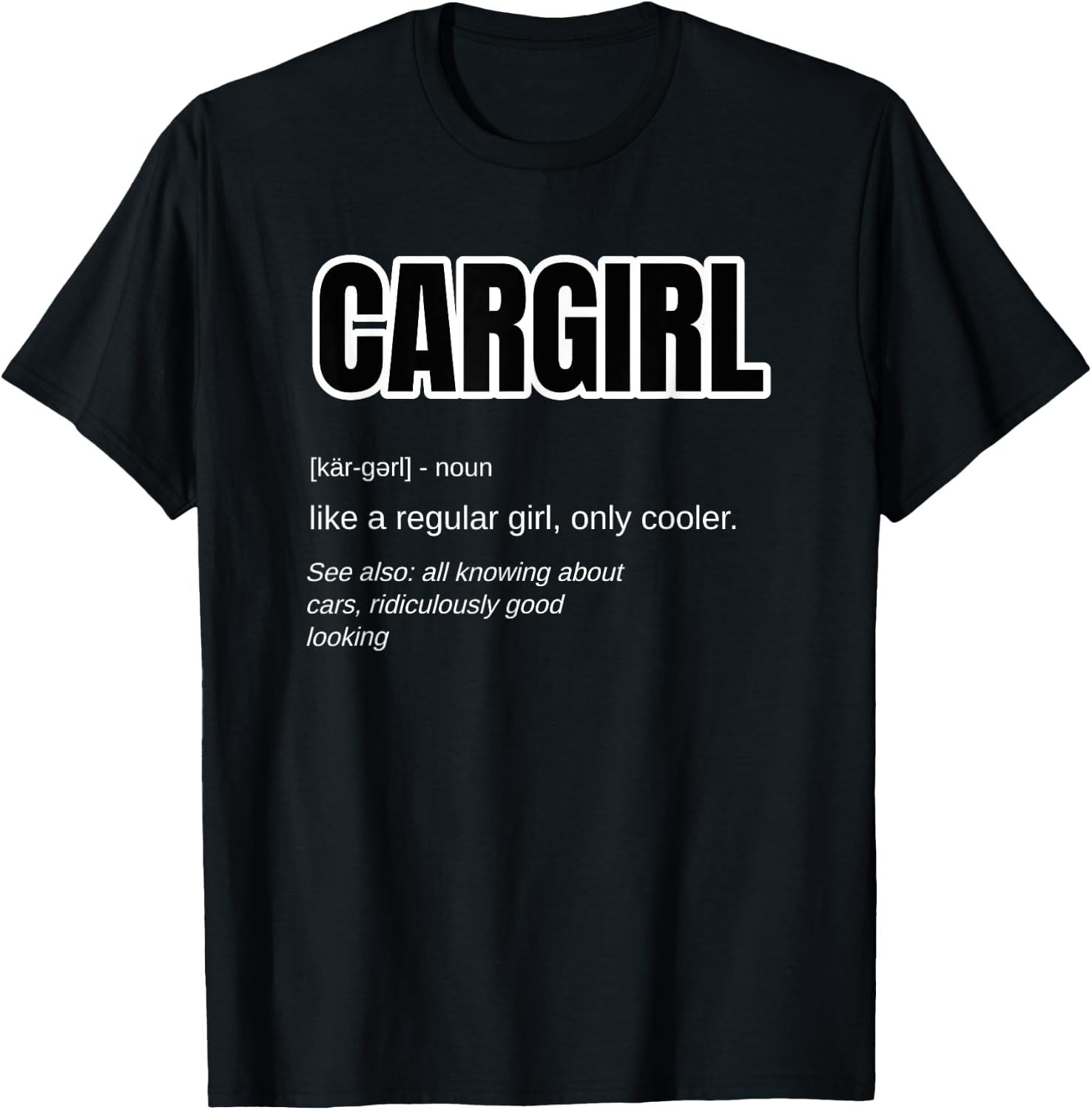 Funny Car Girl Gift - Cargirl Definition Car Chick T-Shirt - T-Shirt | Black