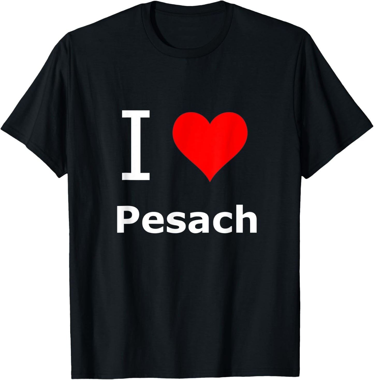 I Love Pesach / I Heart Pesach T-Shirt - T-Shirt | Black