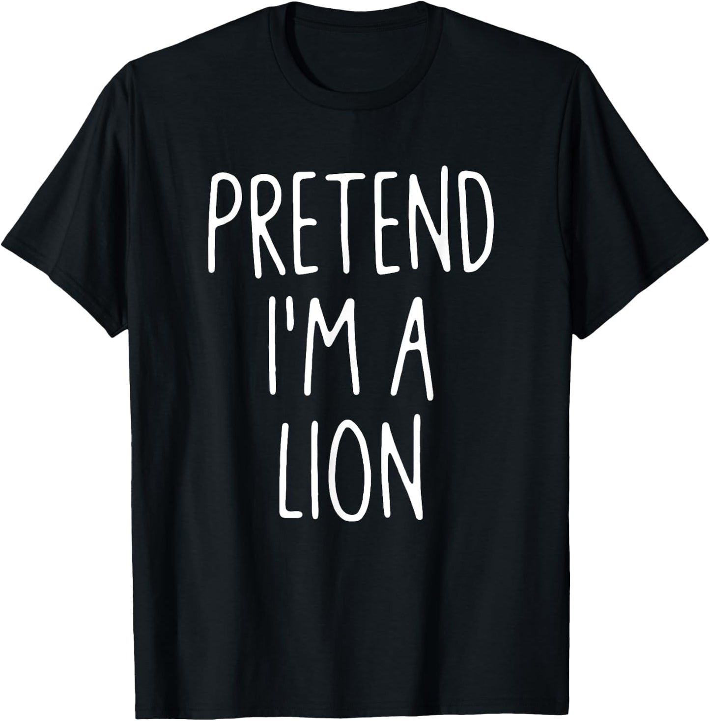 Pretend I'm A Lion Lazy Easy Last Minute Halloween Costume T-Shirt - T-Shirt | Black