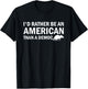 I'd Rather Be An American Than A Democrat T-Shirt - T-Shirt | Black
