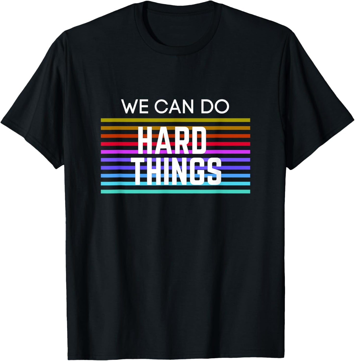 We Can Do Hard Things Motivational Inspirational Teacher Men Women Kids T-Shirt - T-Shirt | Black
