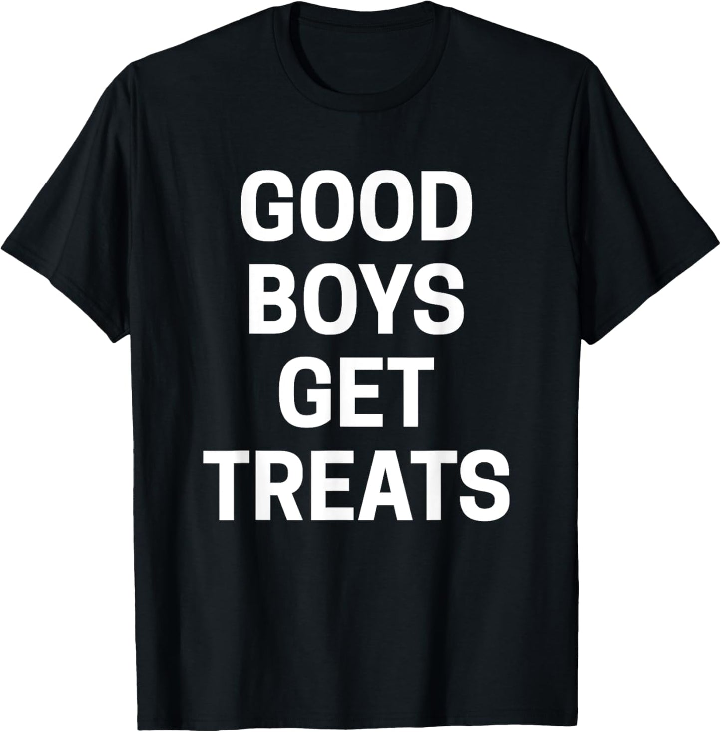 Good Boys Get Treats T-Shirt - T-Shirt | Black