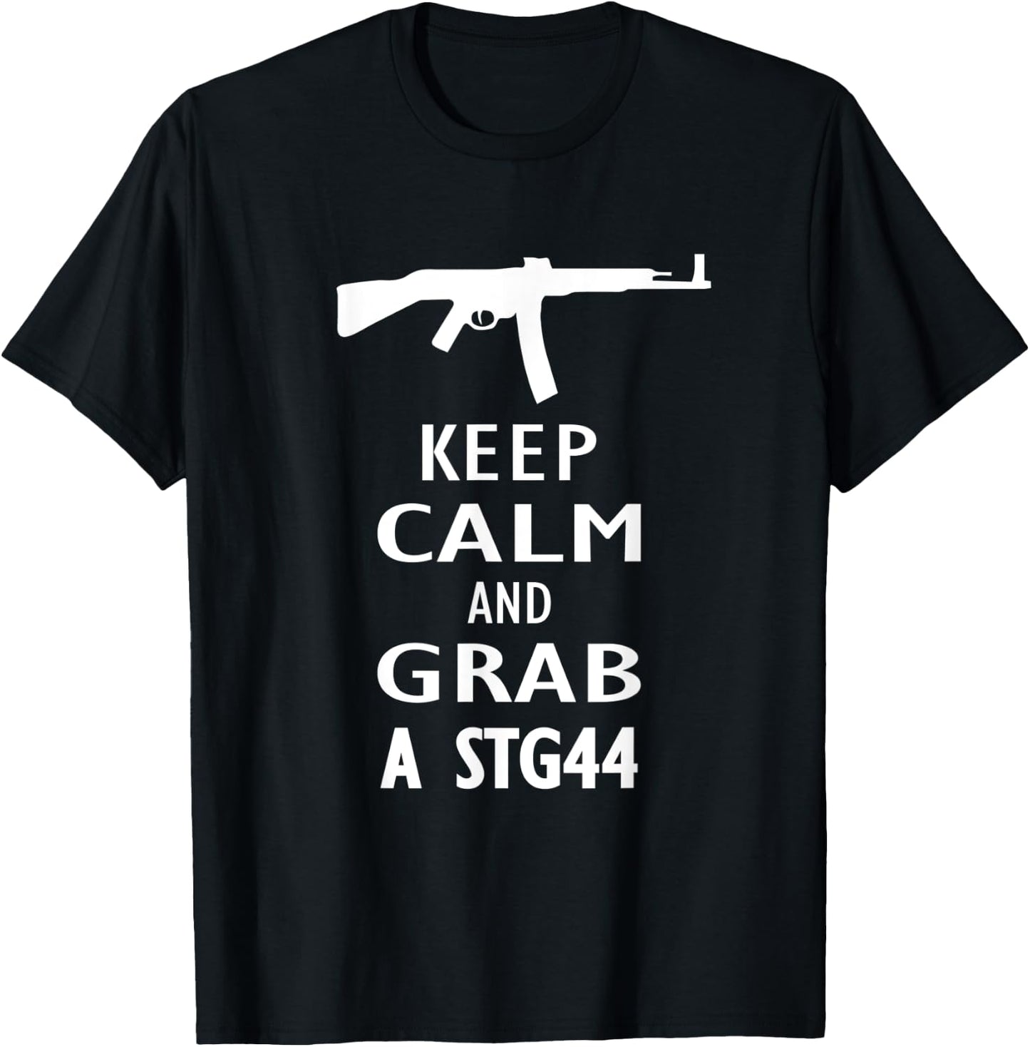 Keep Calm and grab a Sturmgewehr 44 Assault Rifle Wehrmacht T-Shirt - T-Shirt | Black