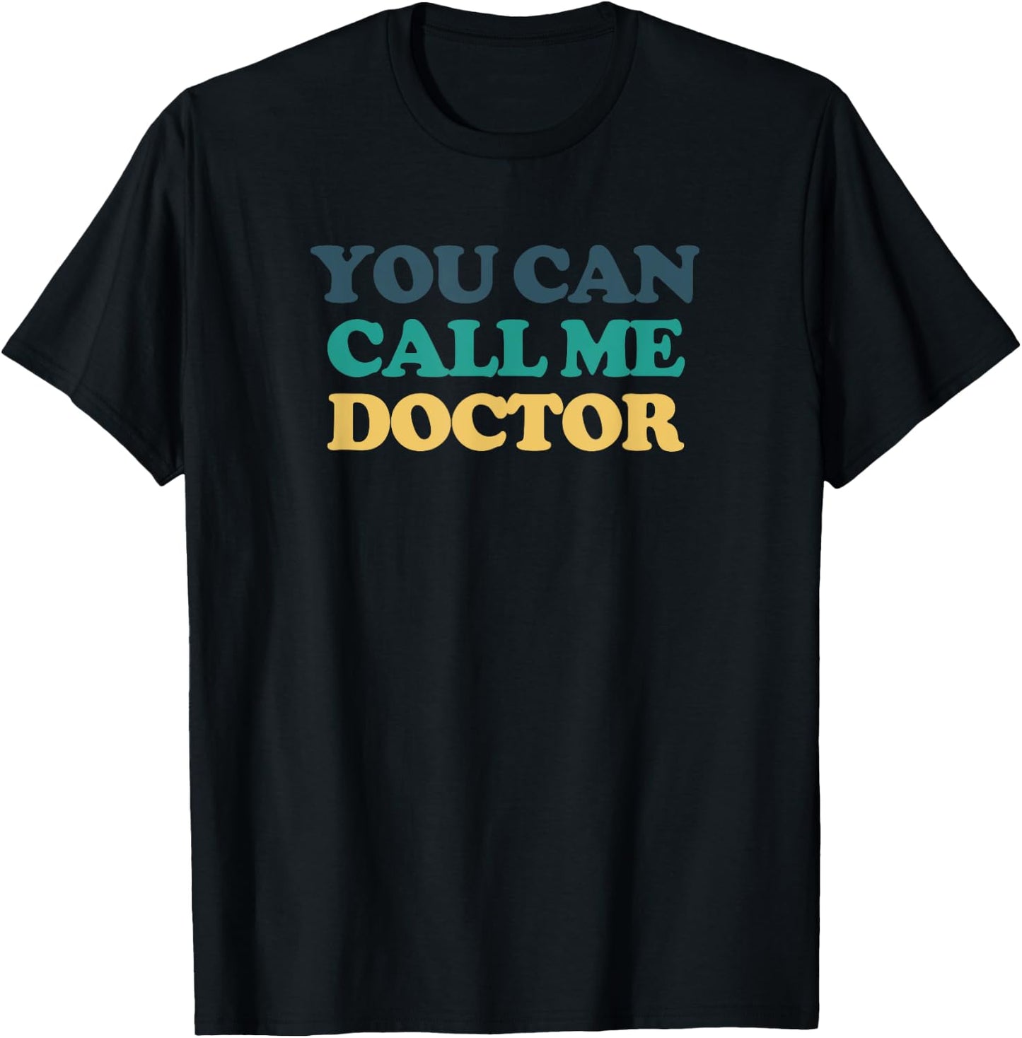 You can call me doctor T-Shirt - T-Shirt | Black