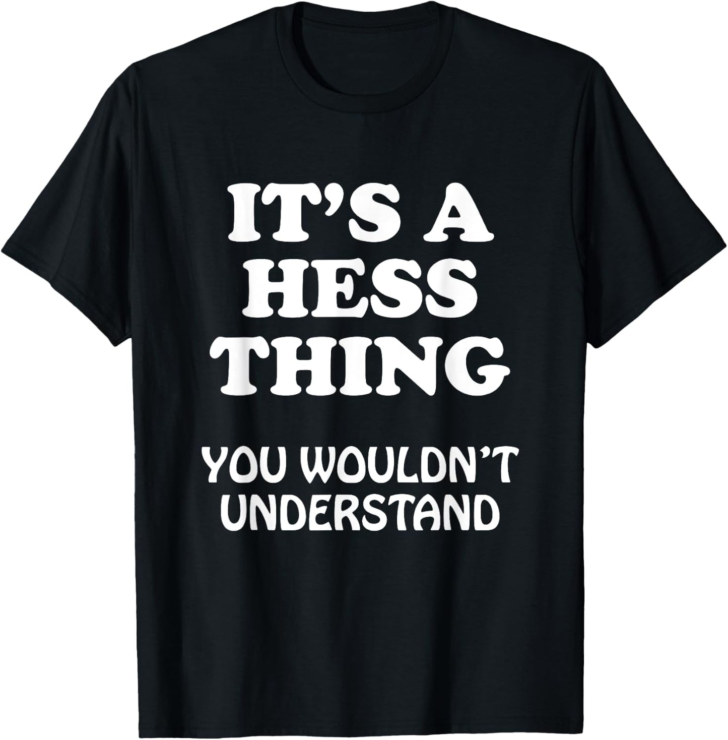 Its A HESS Thing You Wouldnt Understand Family Reunion T-Shirt - T-Shirt | Black