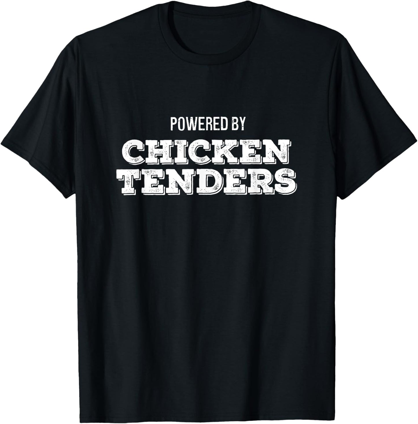 Powered by Chicken Tenders Funny Nuggets Lover T-Shirt - T-Shirt | Black
