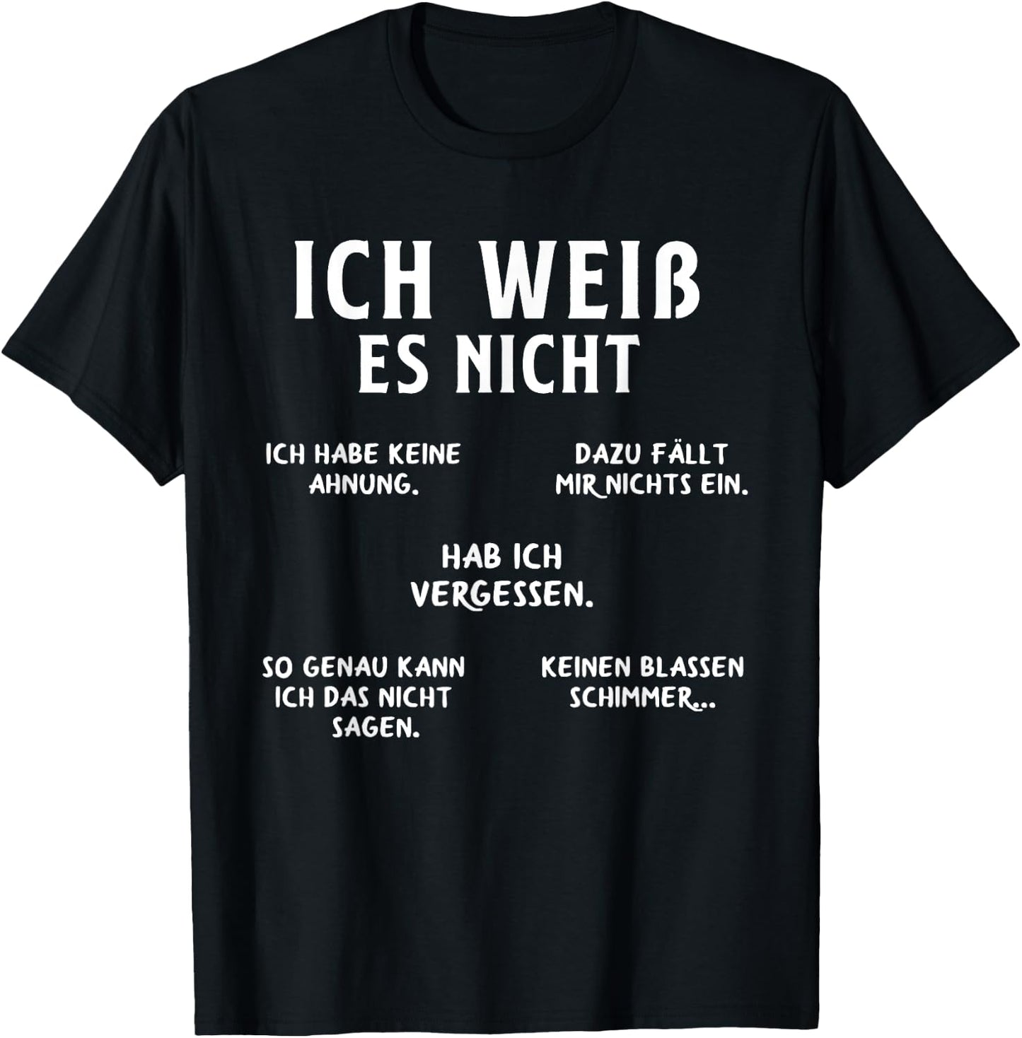Ich Weiss Es Nicht Funny German Student German Speakers T-Shirt - T-Shirt | Black