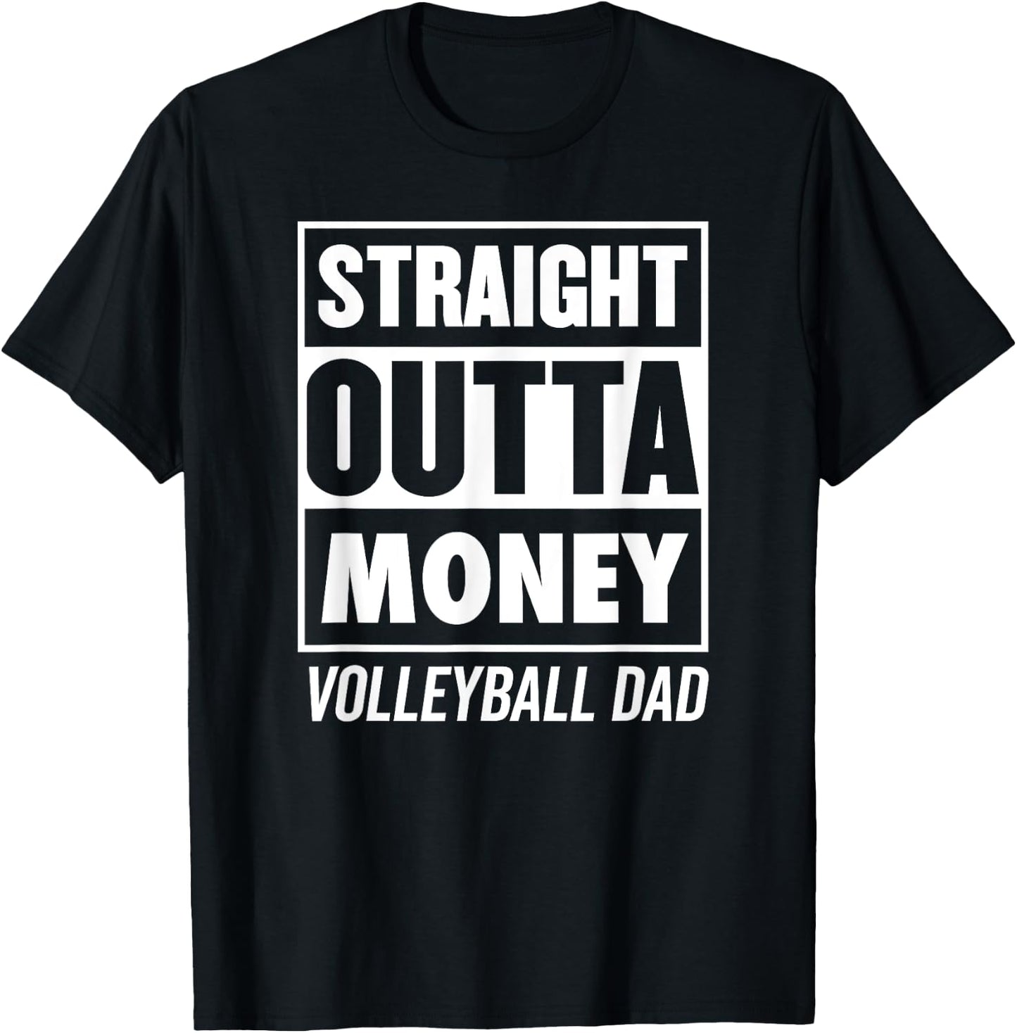 Straight Outta Money Funny Volleyball Dad T-Shirt - T-Shirt | Black