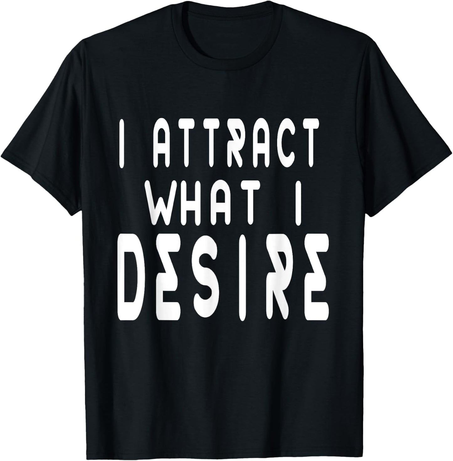 Manifestation Quote Believe I Attract What I Desire Faith T-Shirt - T-Shirt | Black