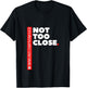 Immunocompromised NOT TOO CLOSE T-Shirt - T-Shirt | Black