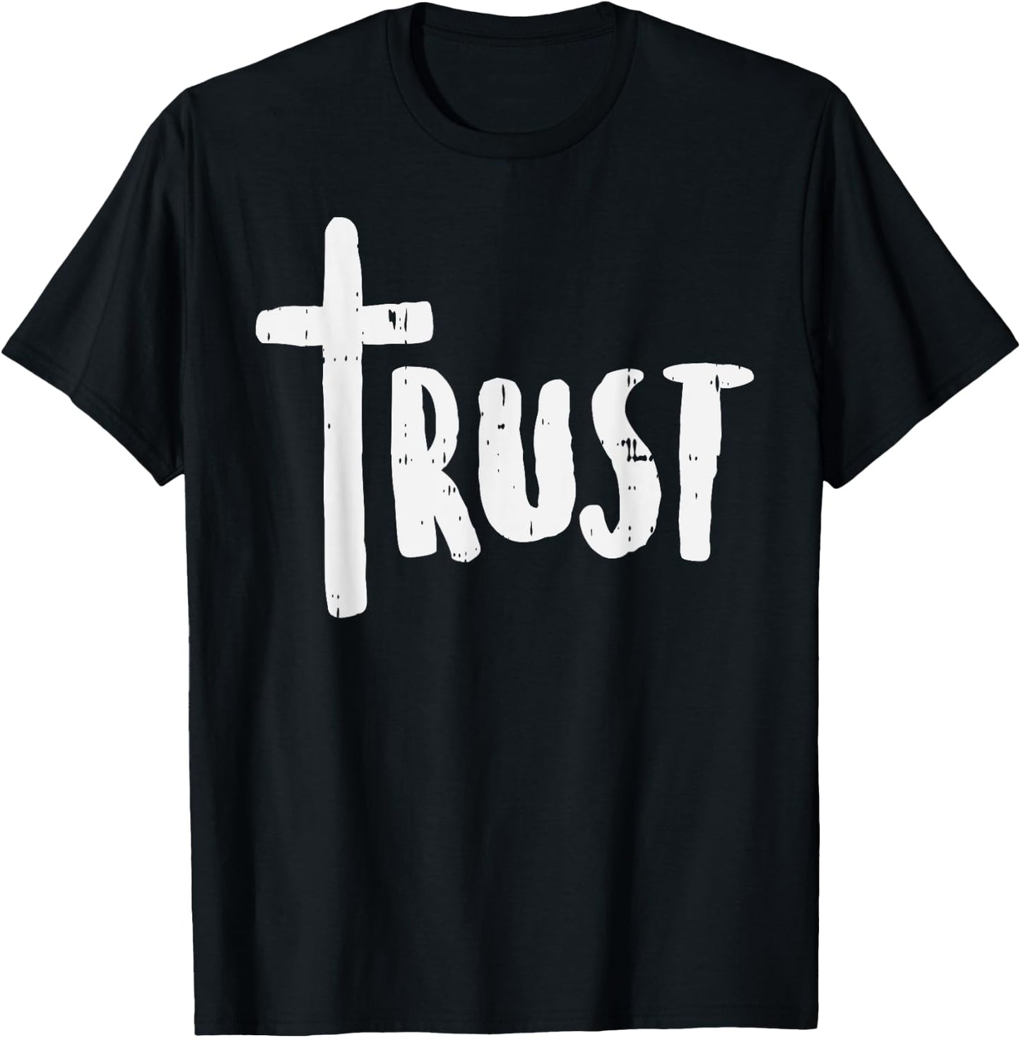 Trust Cross God Jesus Christ Faith Religious Christian Gift T-Shirt - T-Shirt | Black