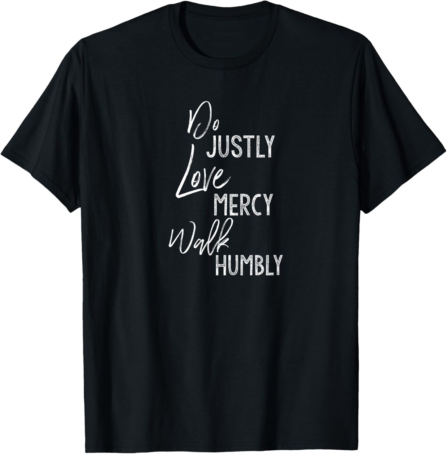 Do Justly Love Mercy Walk Humbly Shirt Micah 6:8 Shirt T-Shirt - T-Shirt | Black
