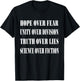 Truth Over Fear Unity Division Truth Lies Science Fiction T-Shirt - T-Shirt | Black