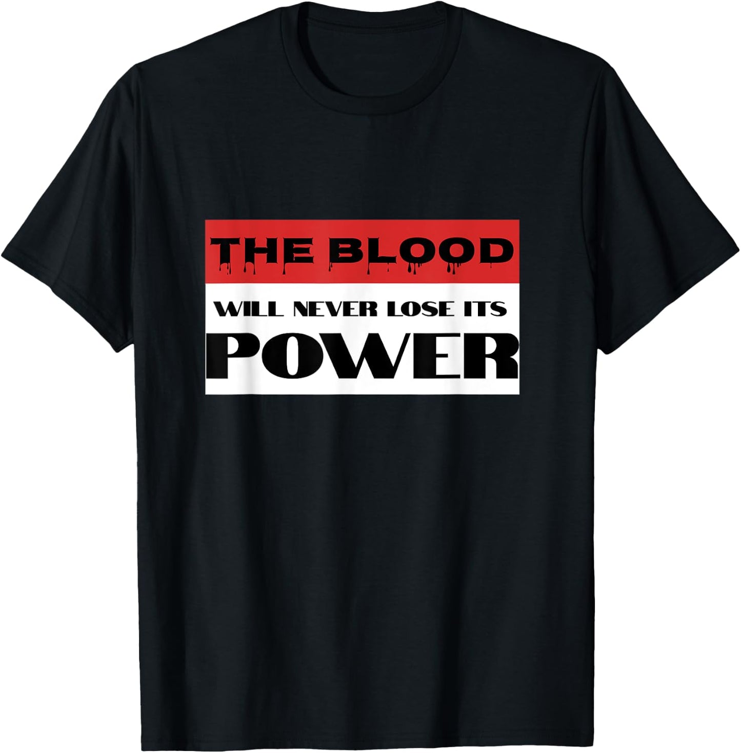 Christian Faith Blood of Jesus Will Never Lose Its Power T-Shirt - T-Shirt | Black