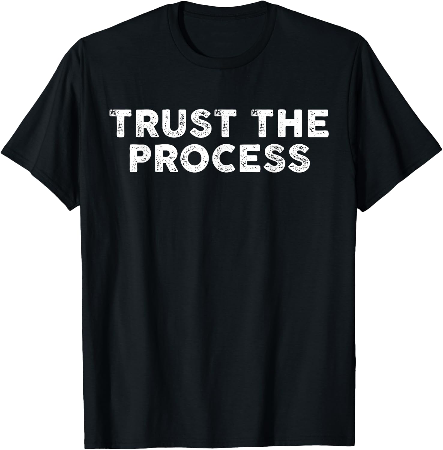 Trust The Process Sports Slogan Motivational T-Shirt - T-Shirt | Black