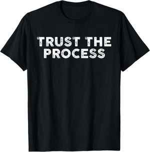 Trust The Process Sports Slogan Motivational T-Shirt - T-Shirt | Black