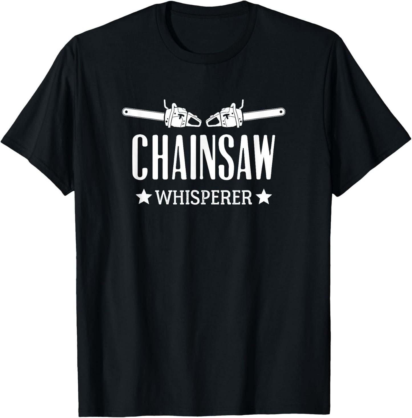 Chainsaw Whisperer Arborist Lumberjack Tree Cutter Gift T-Shirt - T-Shirt | Black