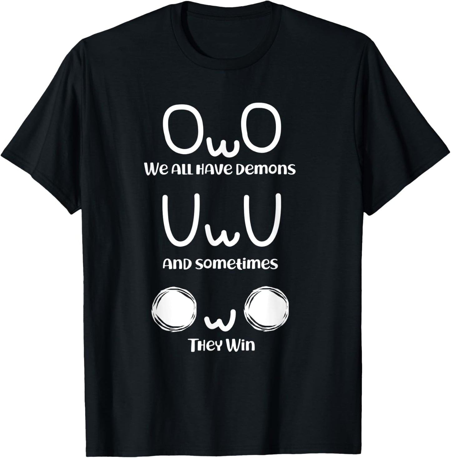 UWU Anime We All Have Demons OWO T-Shirt - T-Shirt | Black