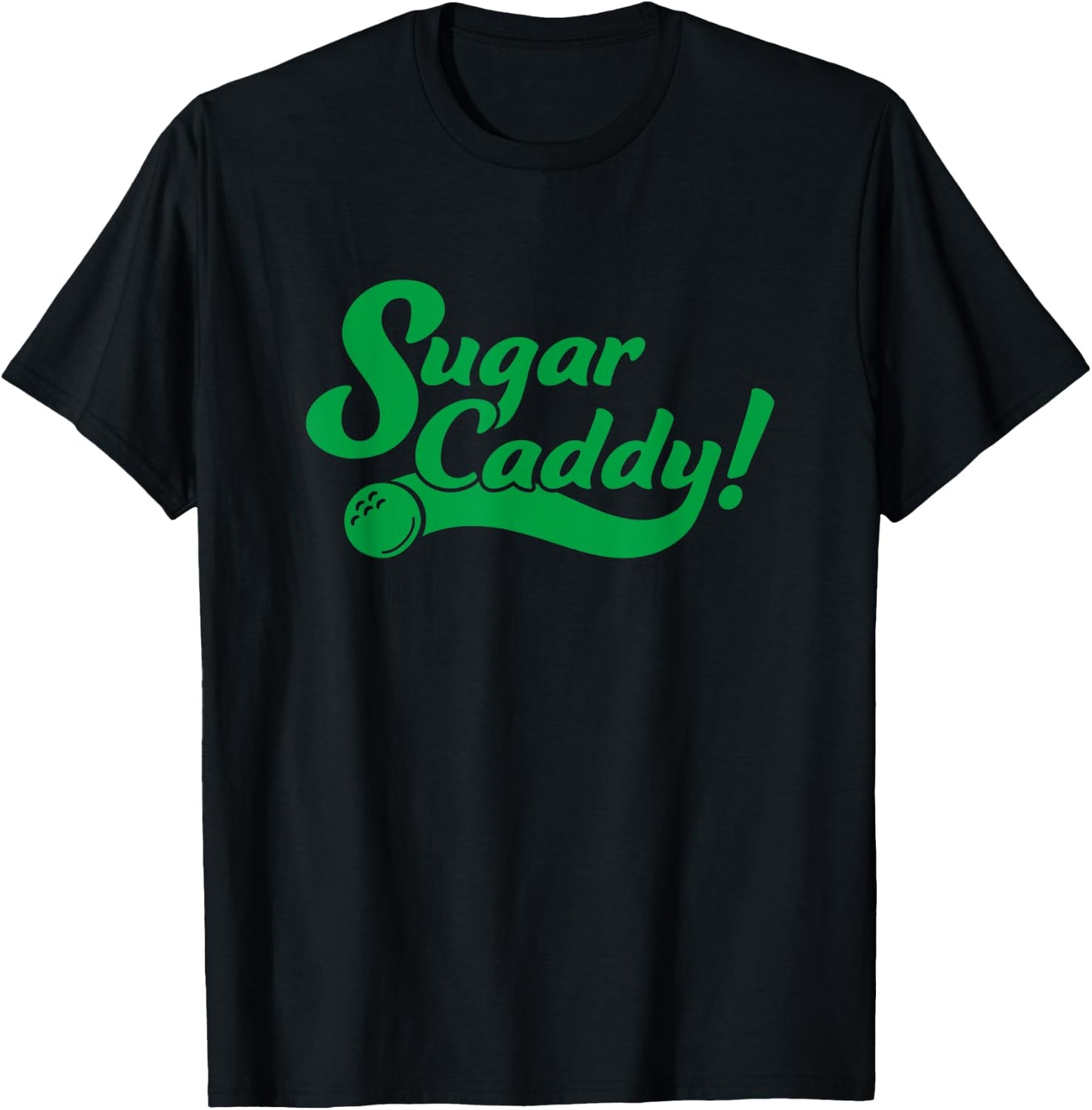 Golf Player Funny Caddy Costume Sugar Caddy Golf Tournament T-Shirt - T-Shirt | Black