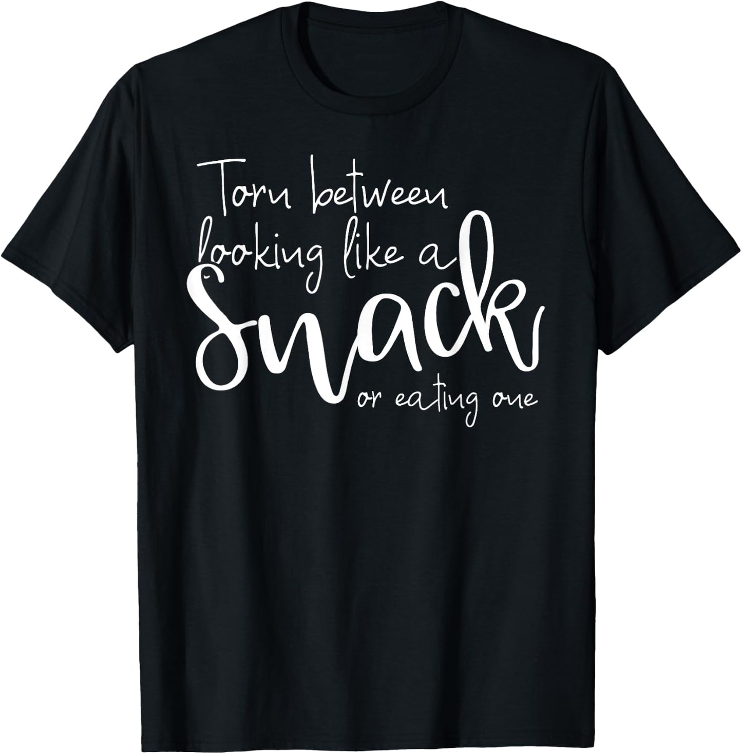 Torn Between Looking Like a Snack & Eating One Funny T-Shirt - T-Shirt | Black