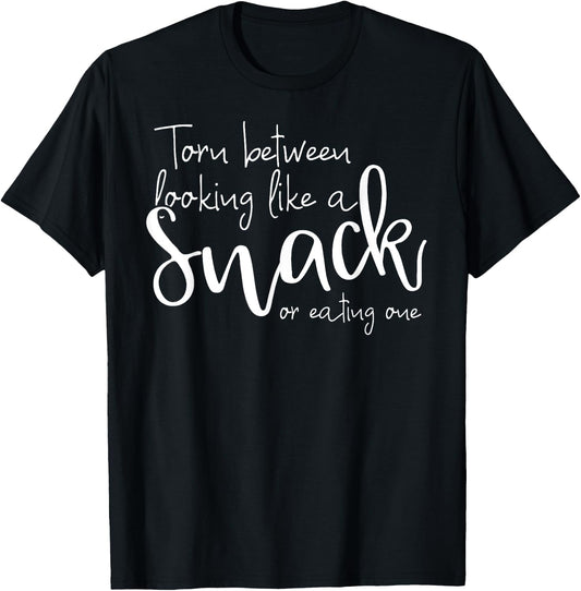 Torn Between Looking Like a Snack & Eating One Funny T-Shirt - T-Shirt | Black