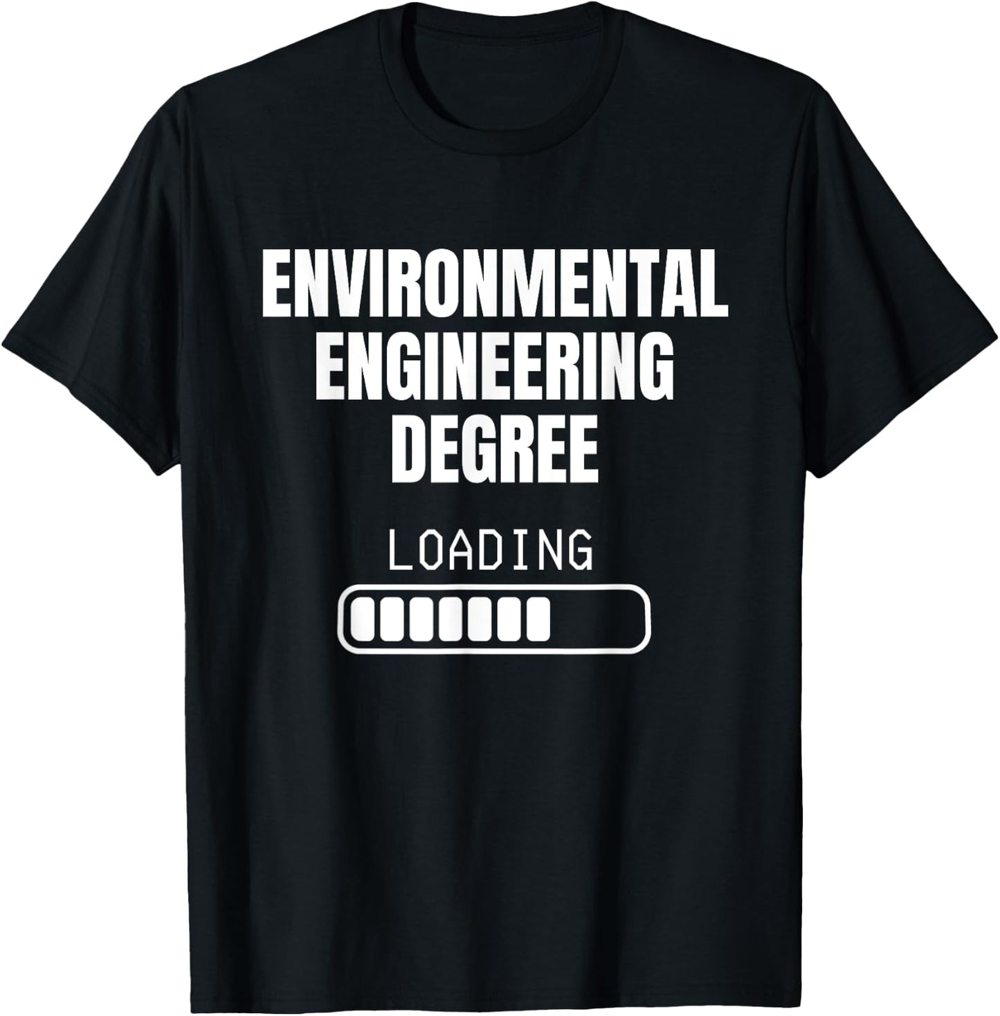 Environmental Engineering Degree Loading Funny Student T-Shirt - T-Shirt | Black