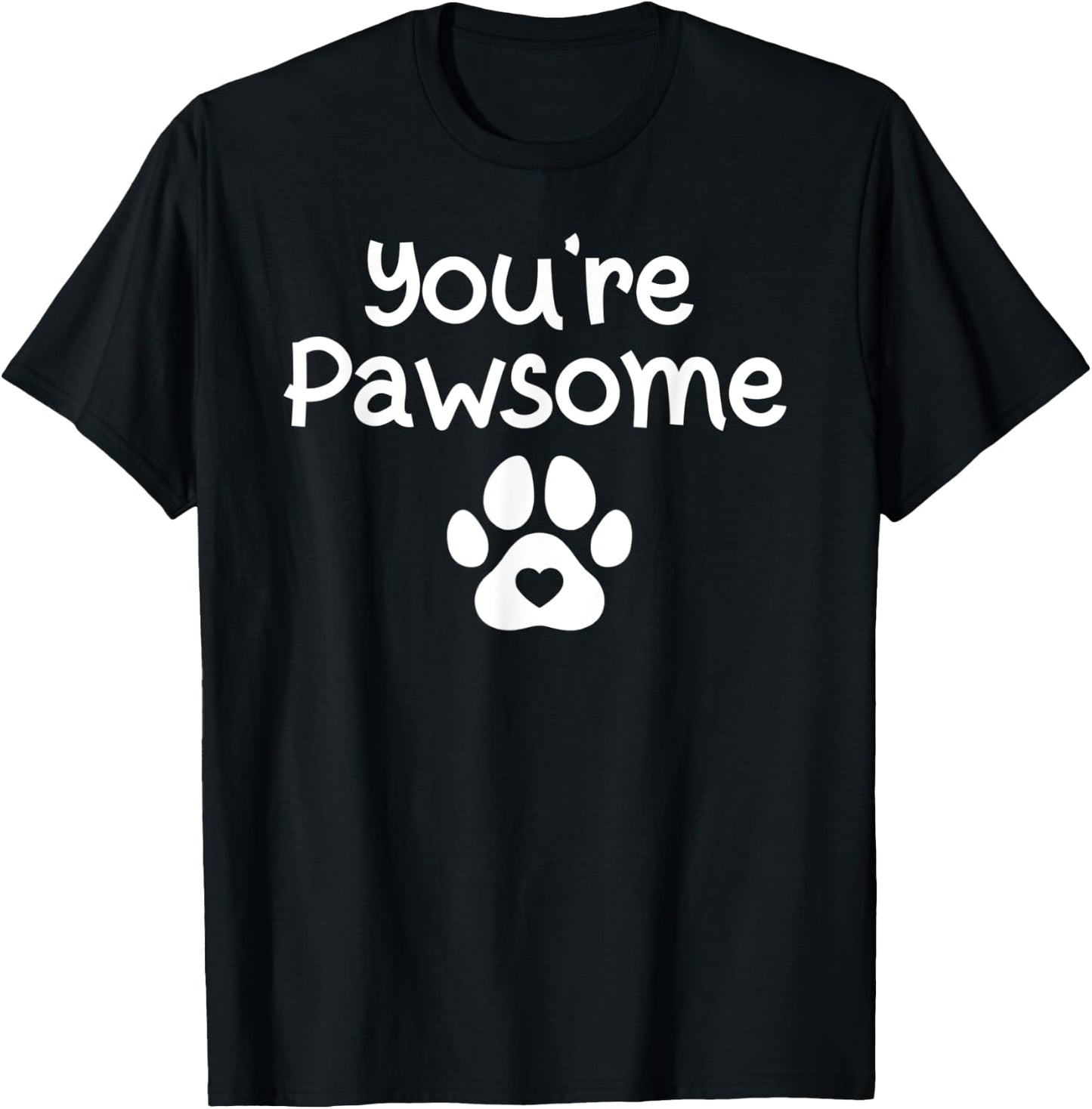 You're Pawsome Funny Dog Dad Dog Lovers Paws Pun Joke Cats Women T-Shirt - T-Shirt | Black