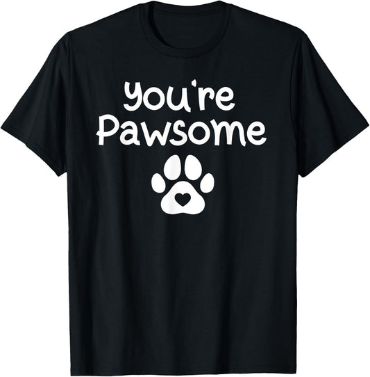 You're Pawsome Funny Dog Dad Dog Lovers Paws Pun Joke Cats Women T-Shirt - T-Shirt | Black