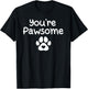 You're Pawsome Funny Dog Dad Dog Lovers Paws Pun Joke Cats Women T-Shirt - T-Shirt | Black