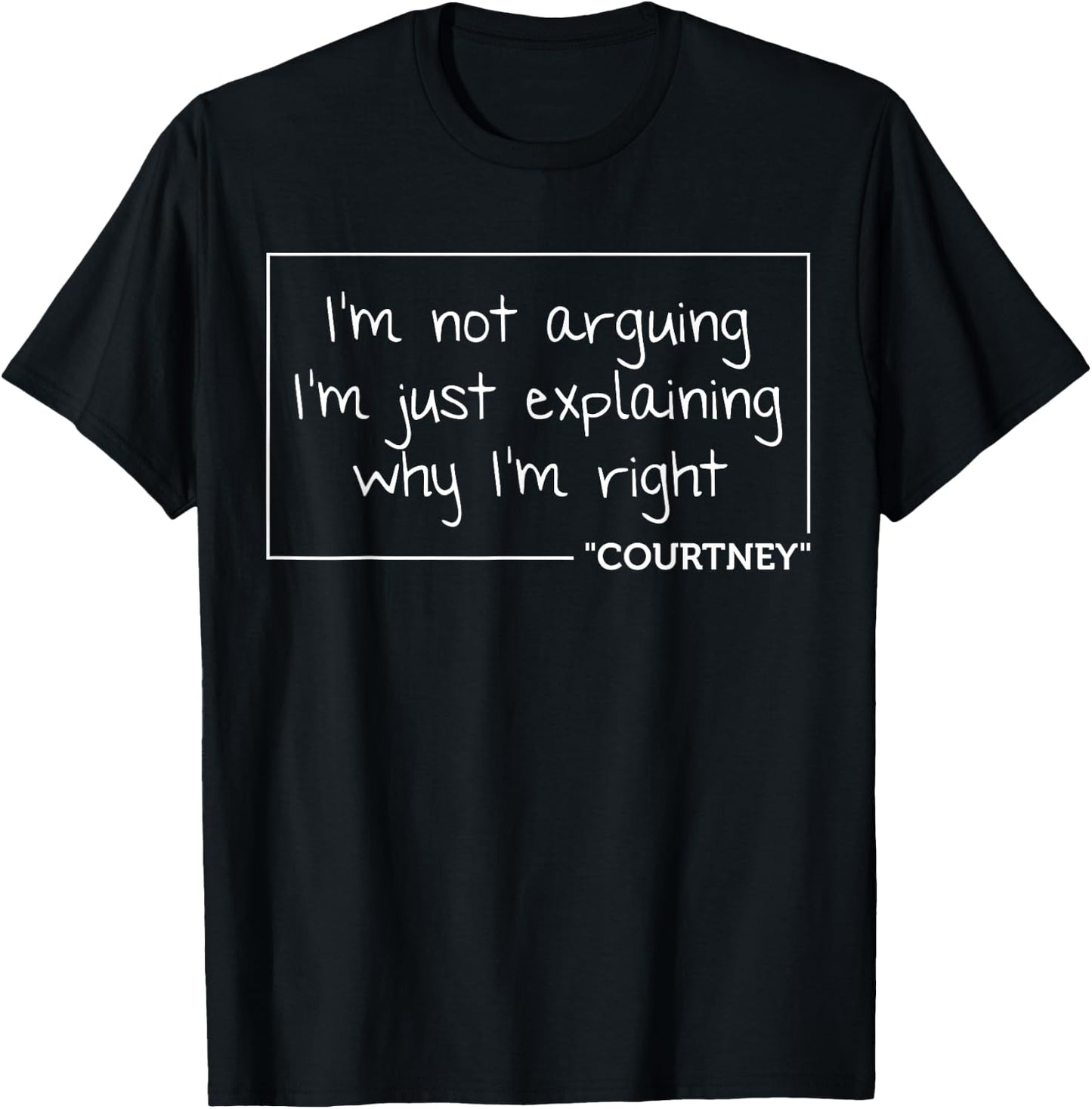 COURTNEY Quote Funny Birthday Personalized Name Gift T-Shirt - T-Shirt | Black