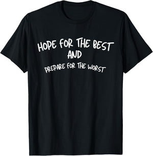 Hope For The Best And Prepare For The Worst T-Shirt - T-Shirt | Black