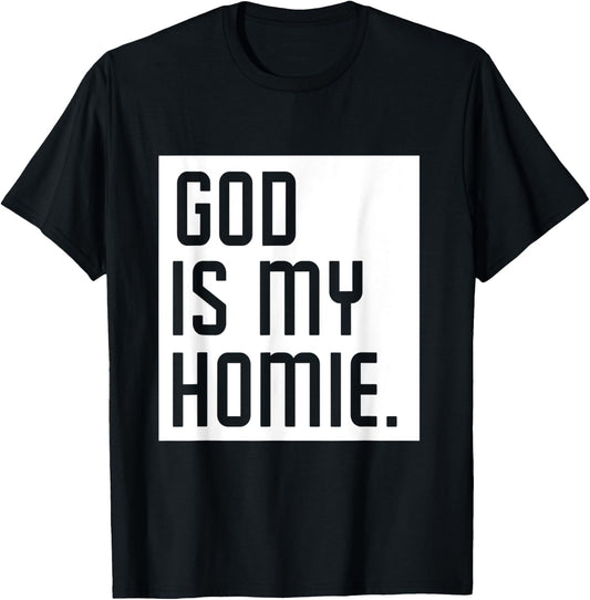 God Is My Homie T-Shirt - T-Shirt | Black
