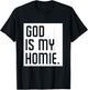 God Is My Homie T-Shirt - T-Shirt | Black