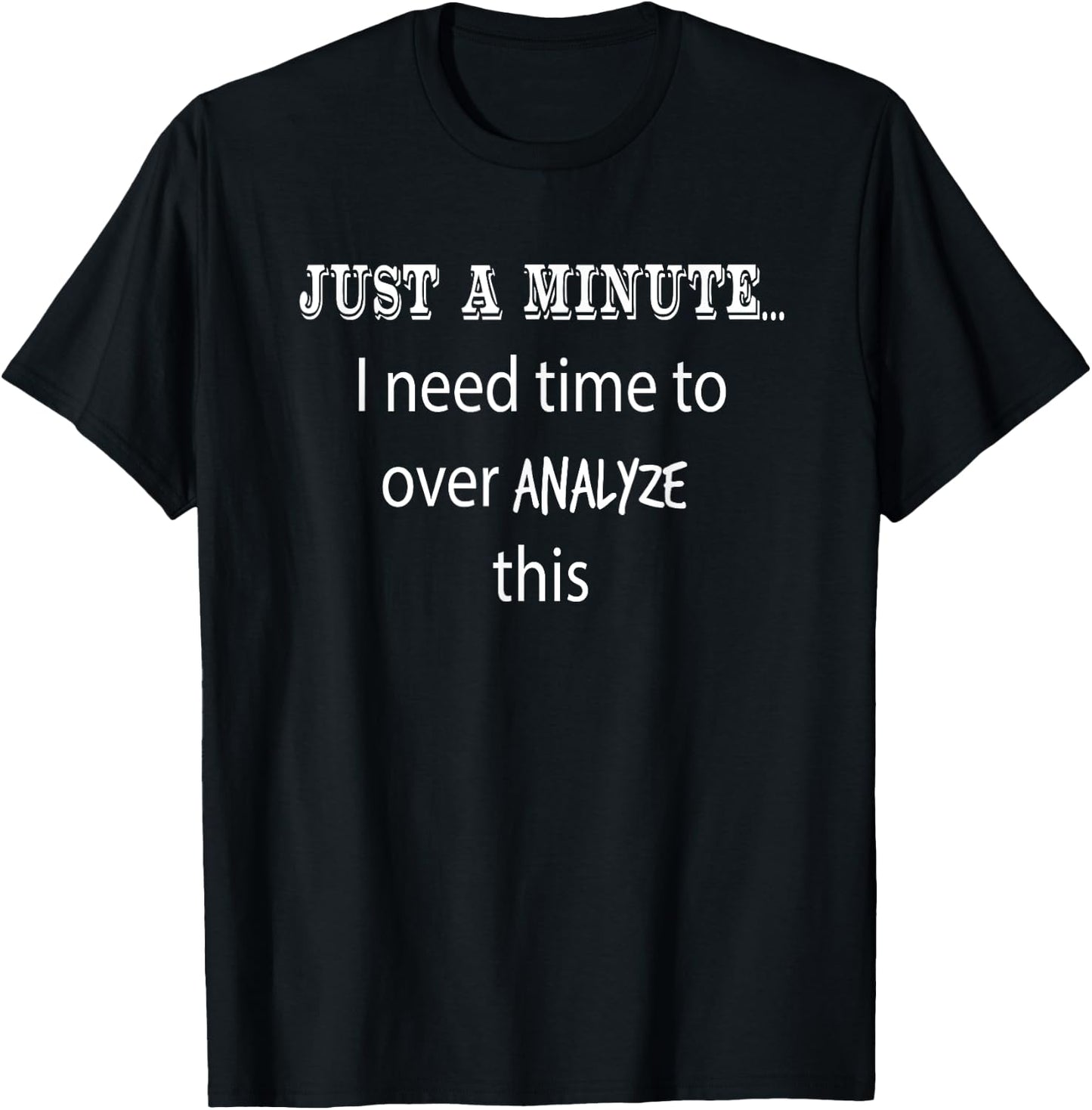 Hang On Let Me Overthink This Funny Sarcastic Over Analyze T-Shirt - T-Shirt | Black