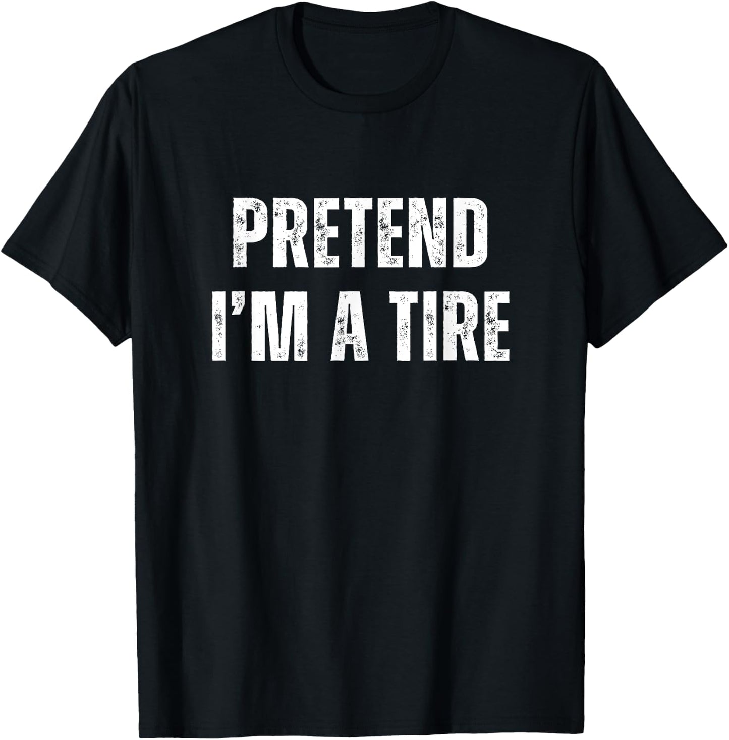 Pretend I'm A Tire Easy Halloween Costume T-Shirt - T-Shirt | Black