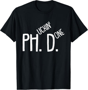 Phucking Done PHD Funny PH.D Grad Candidate Student Gift T-Shirt - T-Shirt | Black
