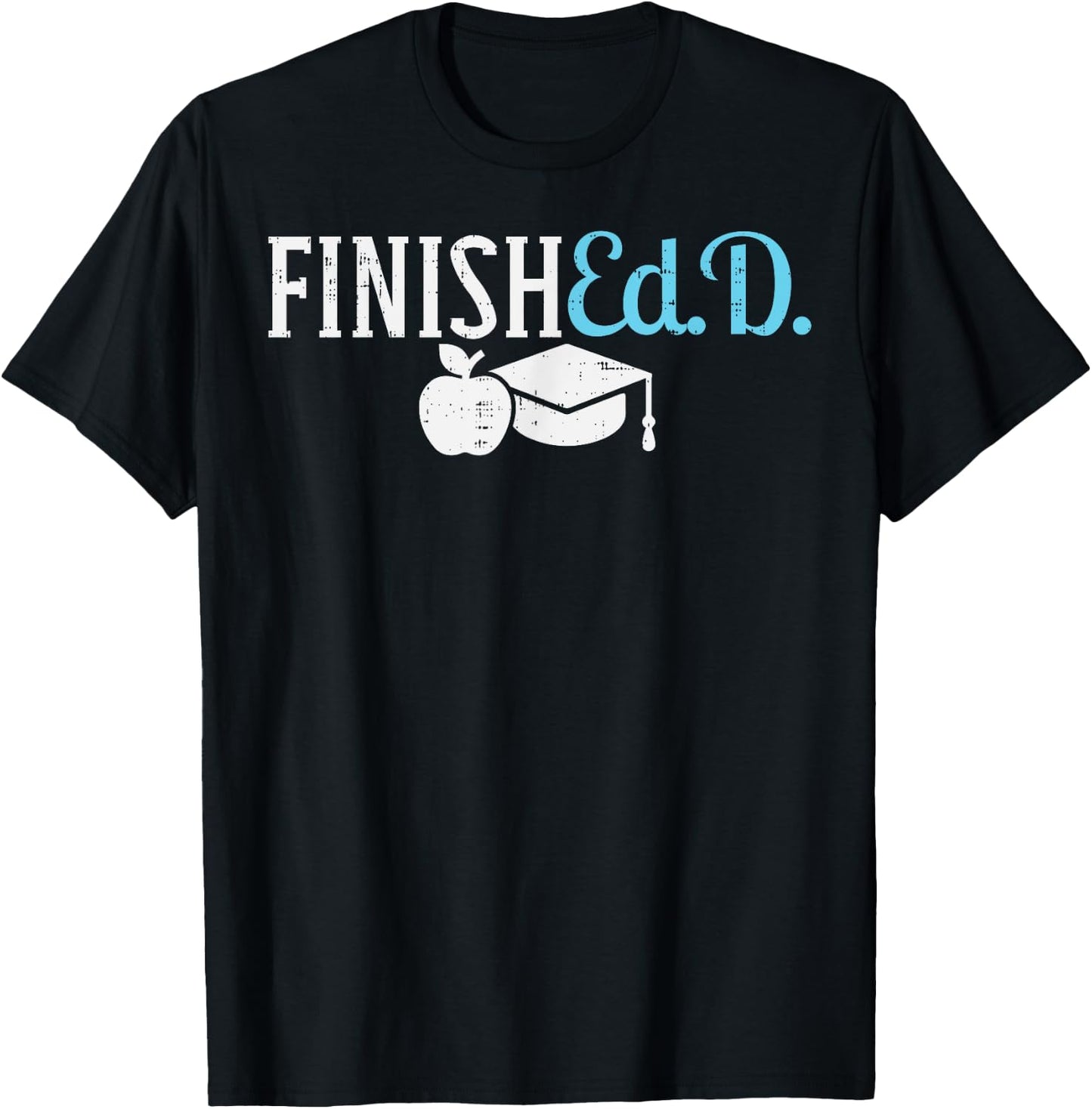 Finishedd Funny Doctor Doctorate Education Graduation Gift T-Shirt - T-Shirt | Black