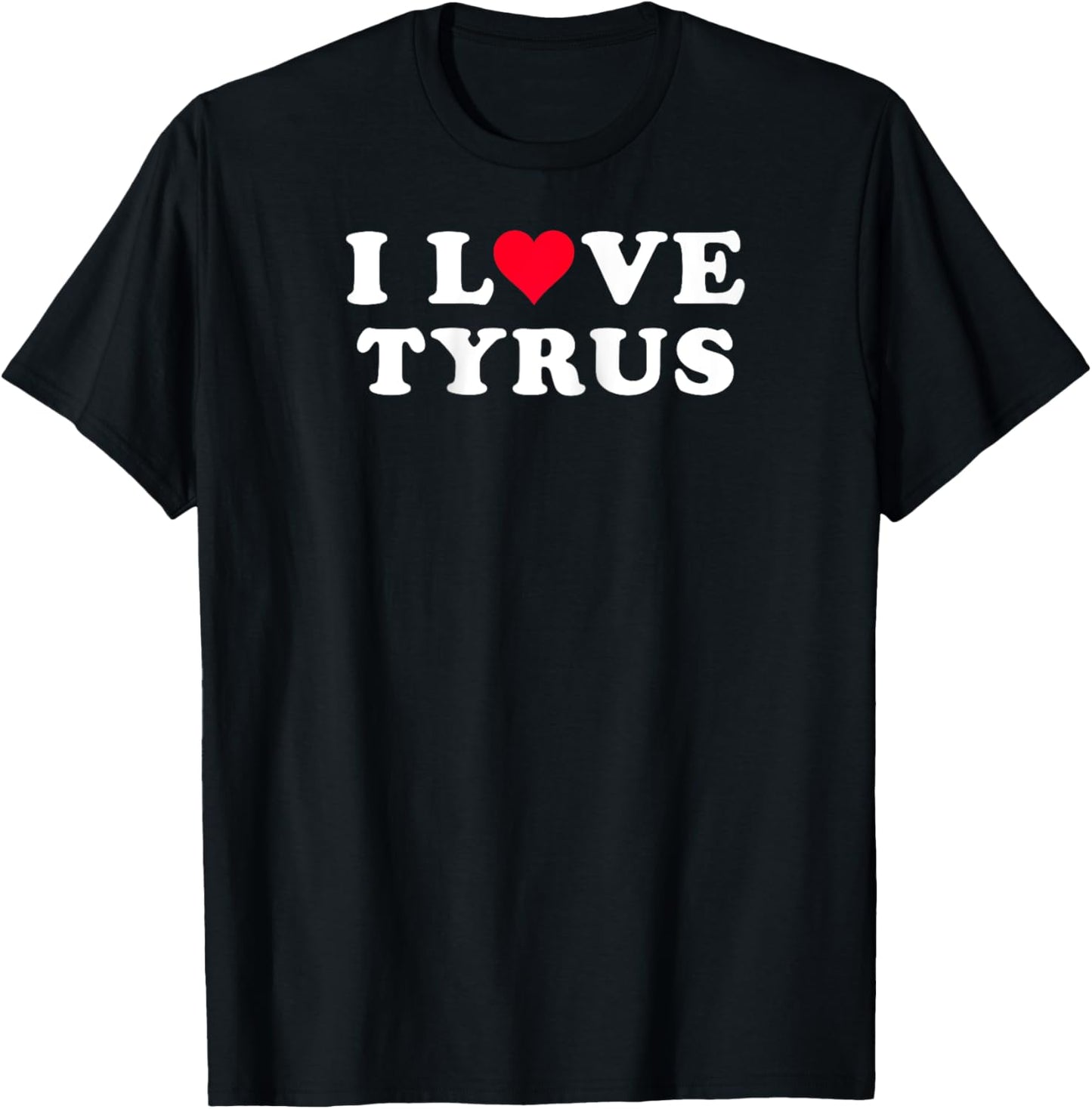 I Love Tyrus Matching Girlfriend & Boyfriend Tyrus Name Raglan Baseball T-Shirt - T-Shirt | Black
