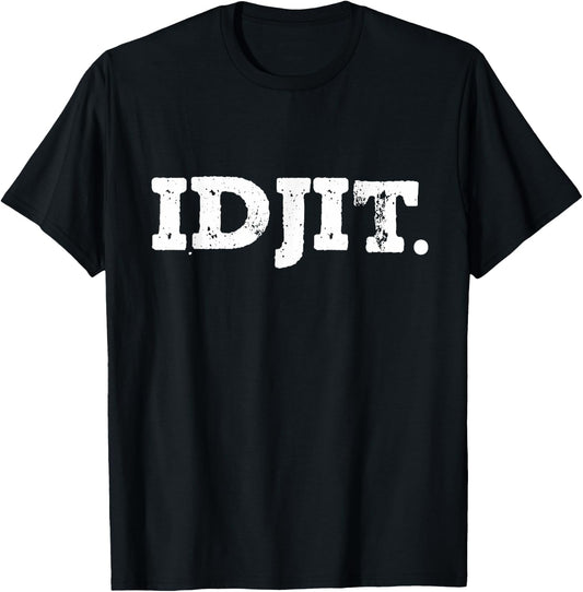 Idjit. T-Shirt - T-Shirt | Black