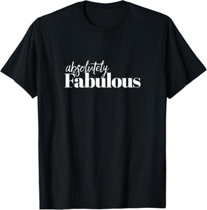 Absolutely fabulous art ,the best ,amazing T-Shirt - T-Shirt | Black