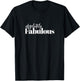 Absolutely fabulous art ,the best ,amazing T-Shirt - T-Shirt | Black