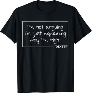 DEXTER Quote Funny Birthday Personalized Name Gift T-Shirt - T-Shirt | Black