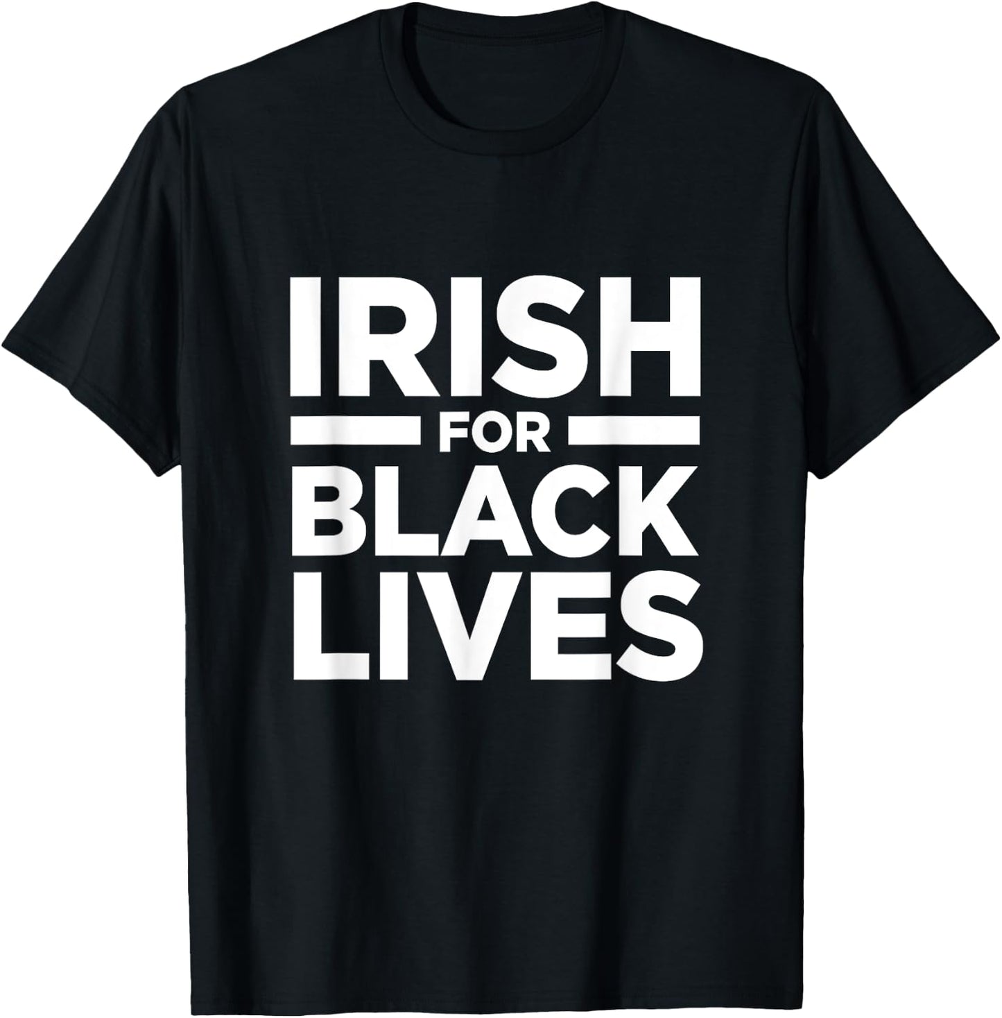 Irish Ireland For Black Lives Matter BLM Anti Racism Racist T-Shirt - T-Shirt | Black