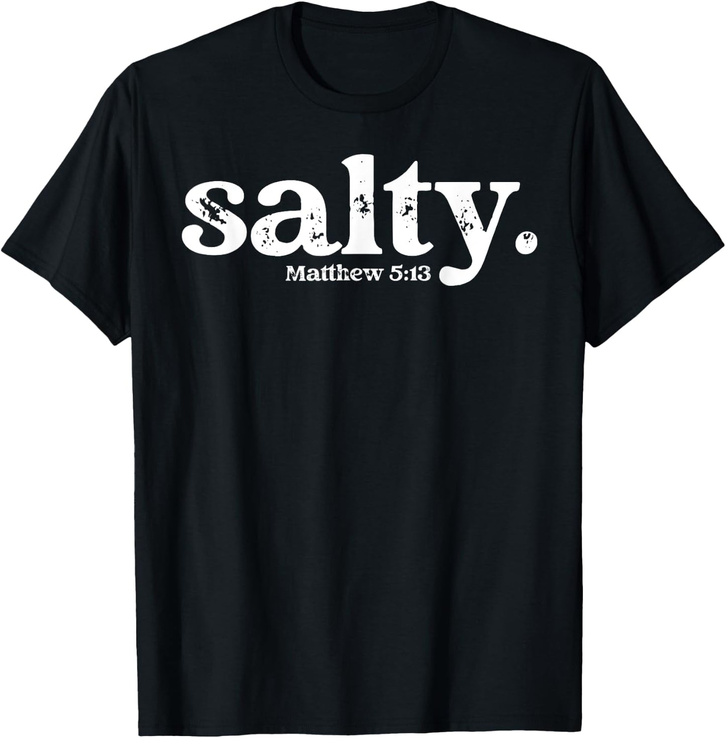 Christian Salty Matthew 5:13 Bible Verse Faith Gift T-Shirt - T-Shirt | Black