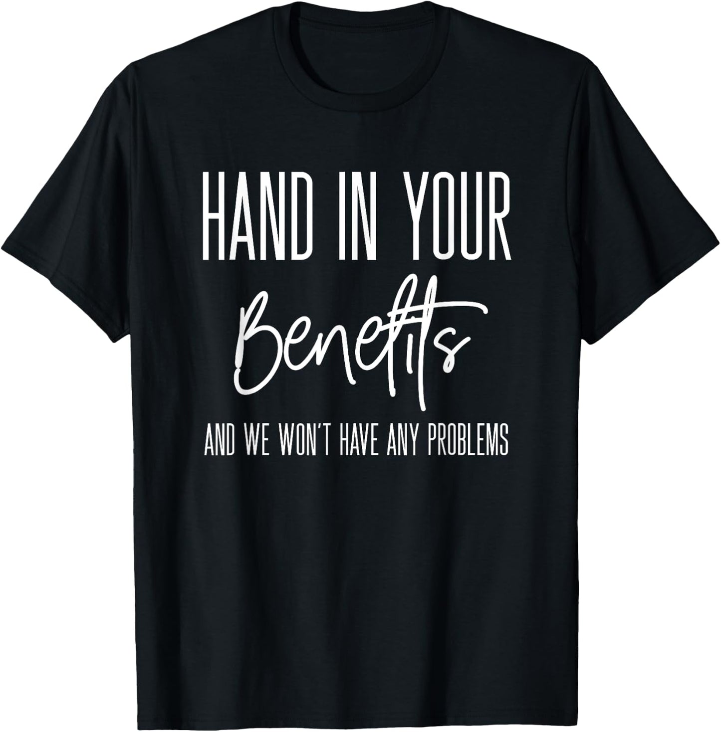 HR Benefits Employee Appreciation Funny Human Resources Team T-Shirt - T-Shirt | Black