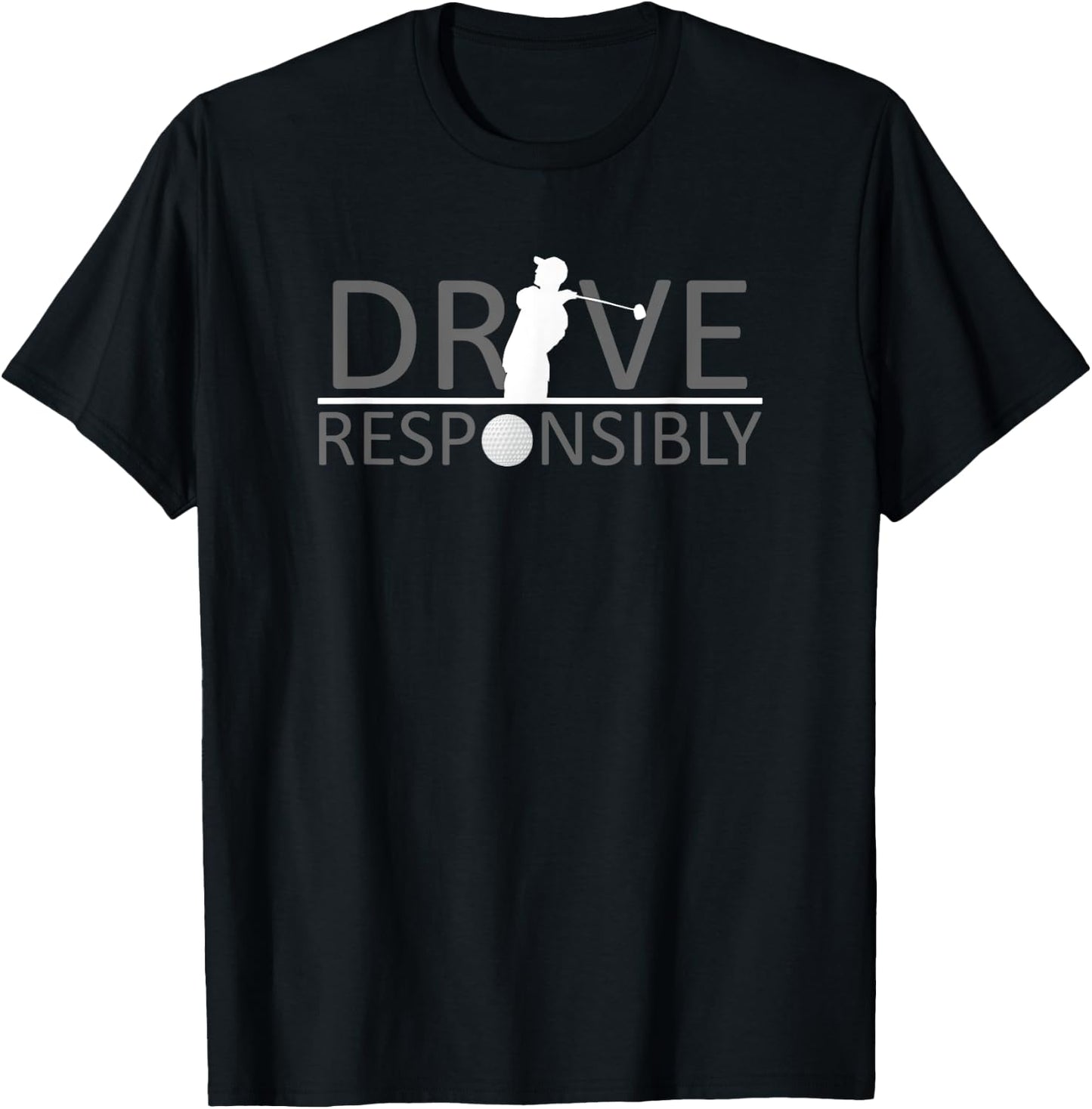 Drive Responsibly Golf Shirt T-Shirt - T-Shirt | Black