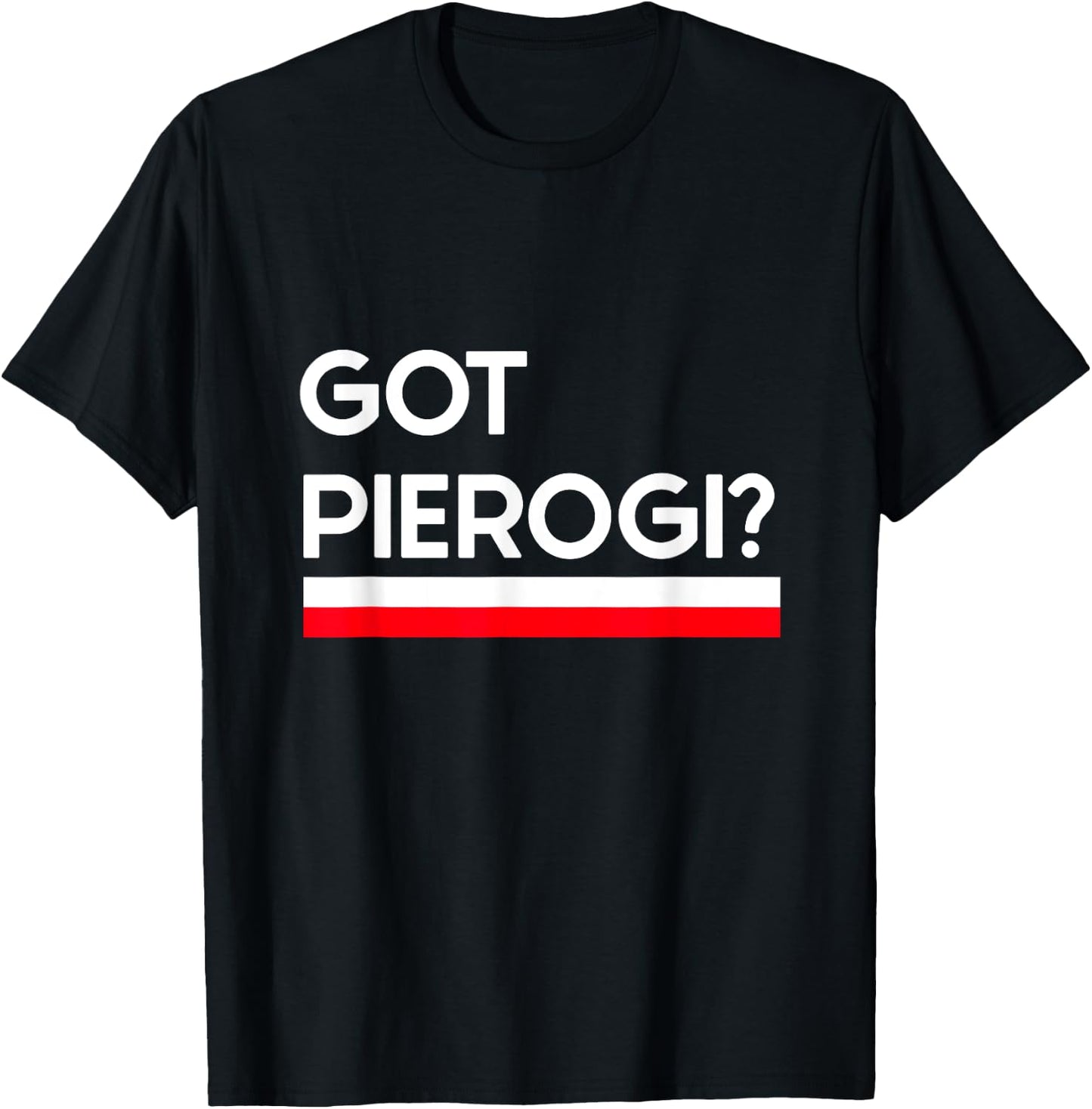 Got Pierogi Poland Flag Polish Culture Gift T-Shirt - T-Shirt | Black