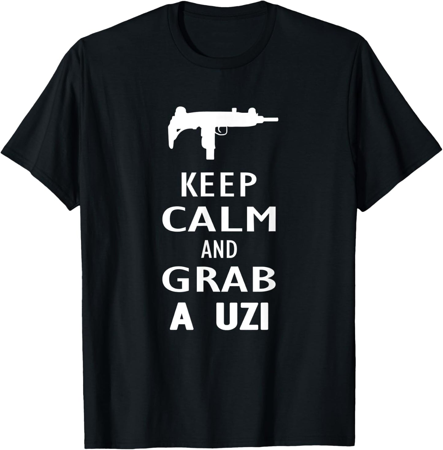 Keep Calm and grab a UZI Submachine Gun Shooter T-Shirt - T-Shirt | Black